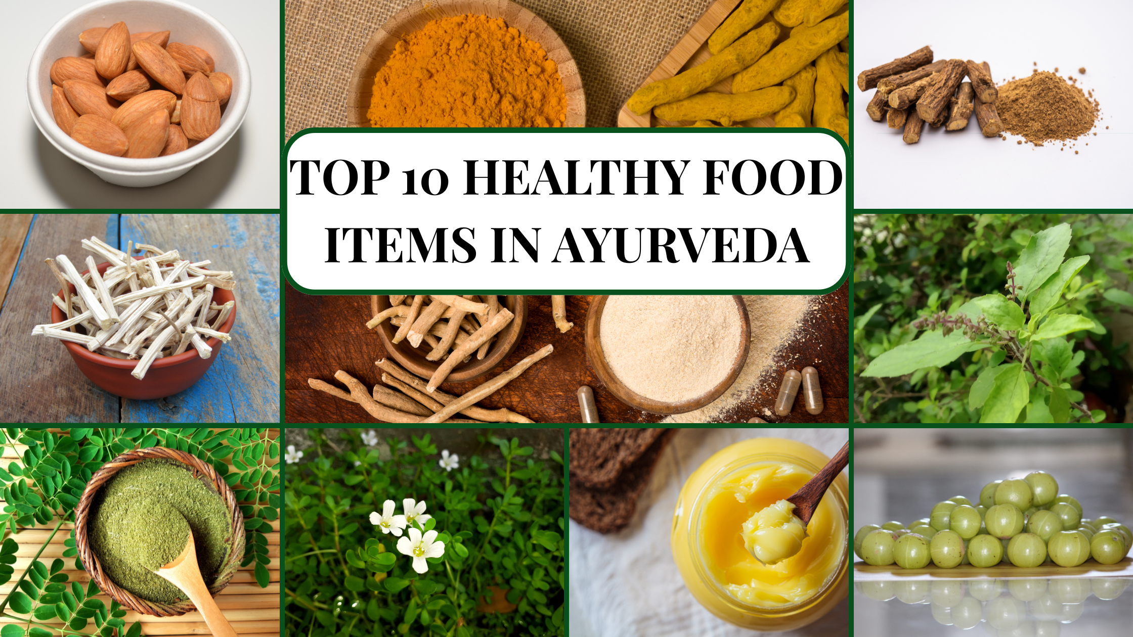 Healing Foods: The Top 10 Healthy Food Items in Ayurveda