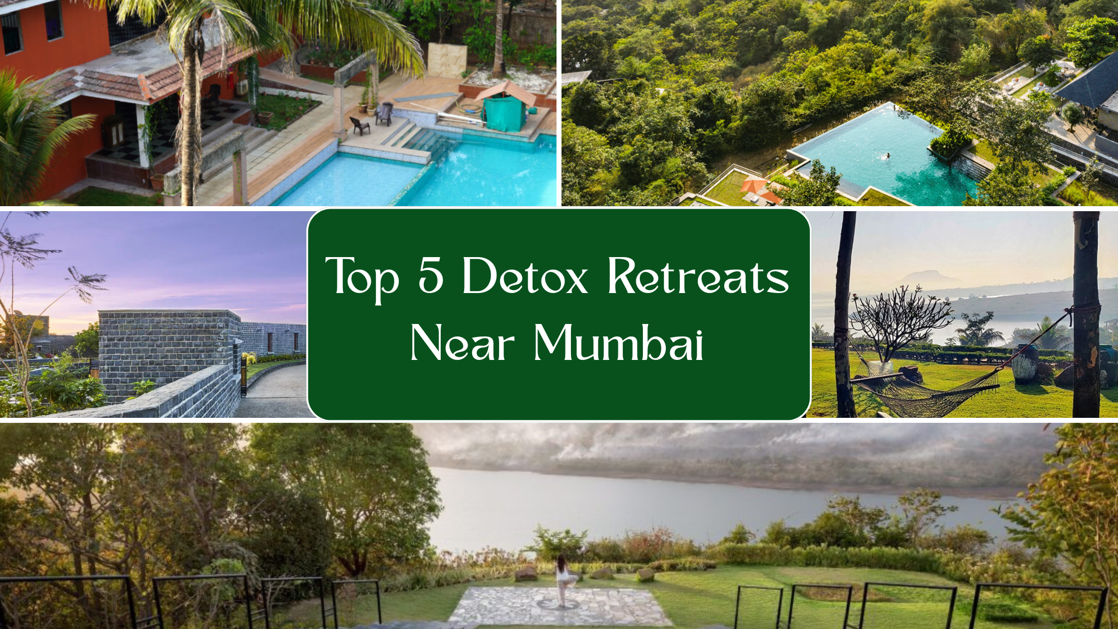 Top 5 Detox Retreats near Mumbai - Wellness and Ayurvedic Retreats