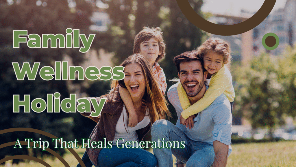Family Wellness Holiday
