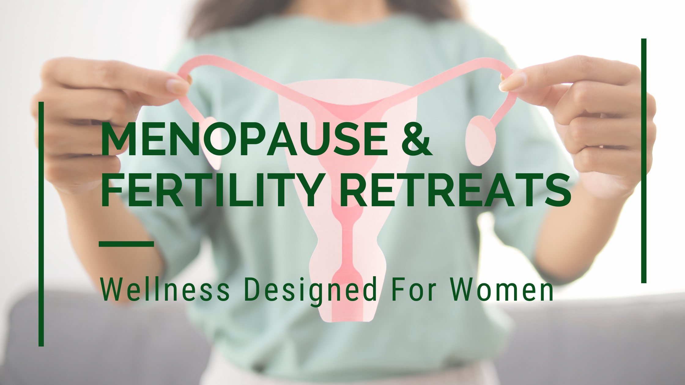 Menopause & Fertility Retreats: Wellness Designed for Women